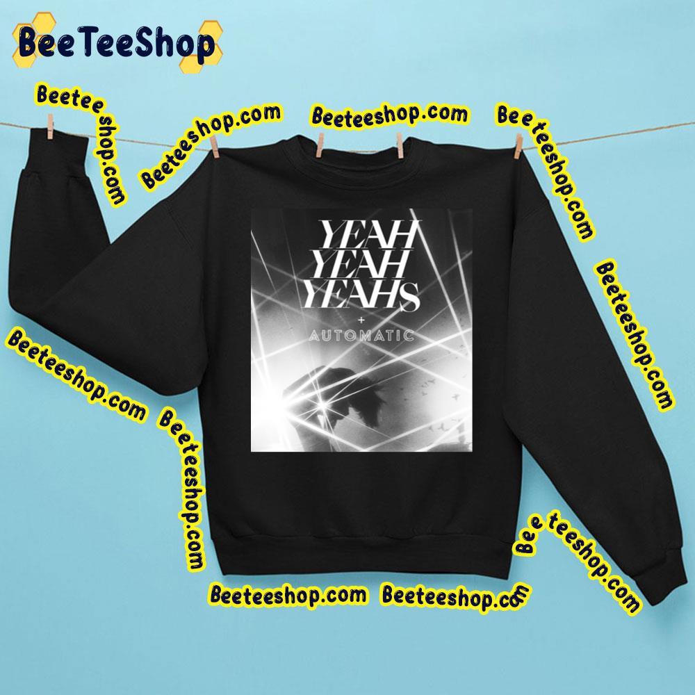 Yeah Yeah Yeahs Automatic Beeteeshop Trending Unisex Sweatshirt