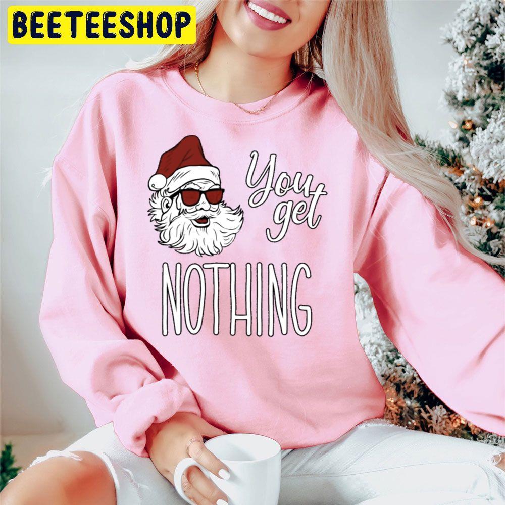 You Get Nothing Bad Santa Christmas Beeteeshop Trending Unisex Hoodie