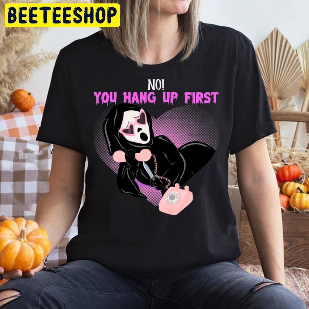 You Hang Up First Ghostface Halloween Beeteeshop Trending Unisex T-Shirt