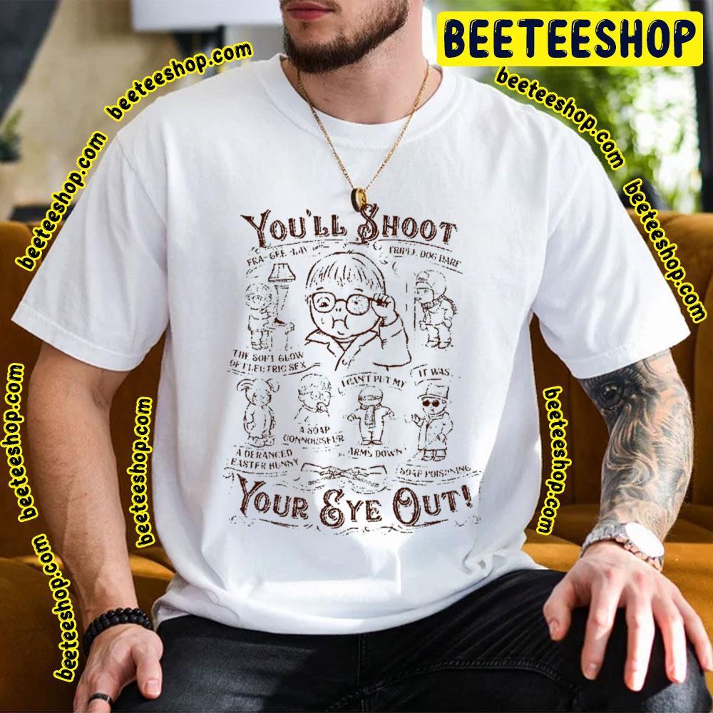 You’ll Shoot Your Eye Out A Christmas Story Beeteeshop Trending Unisex T-Shirt