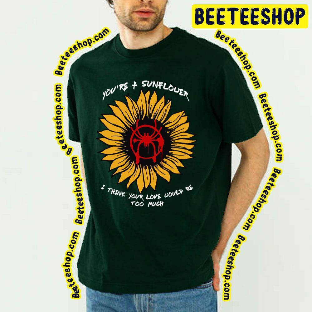 You’re A Sunflower Spiderverse Movie Beeteeshop Trending Unisex T-Shirt