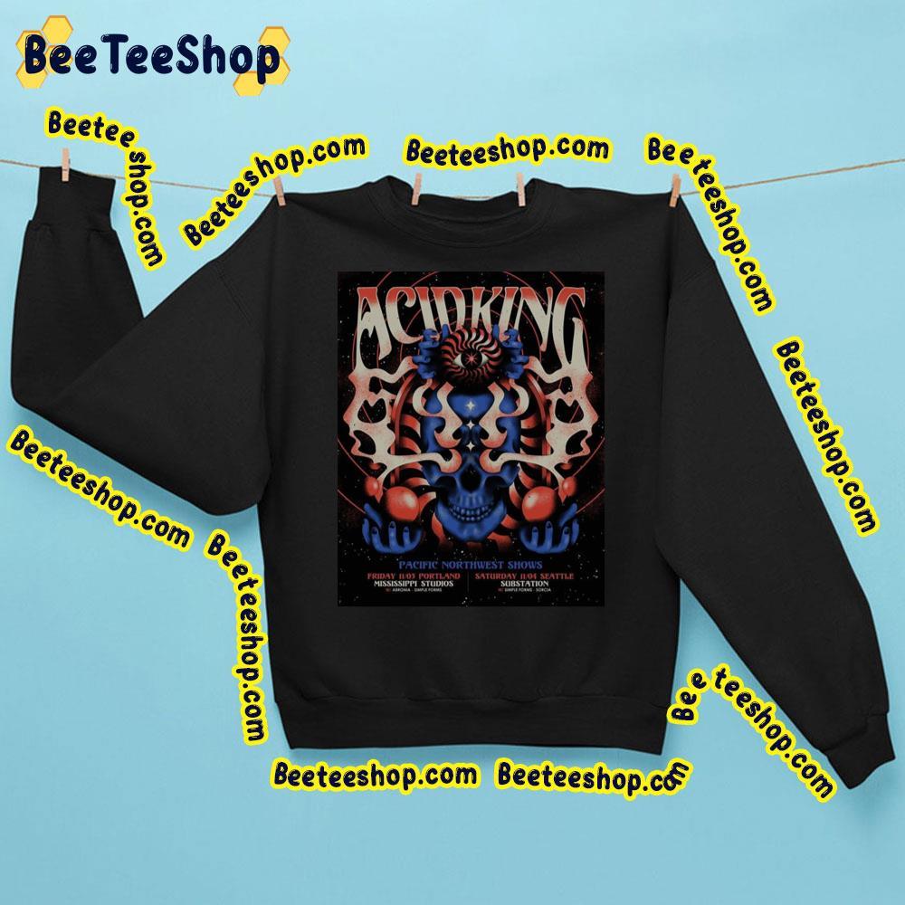 Acid King With Simple Forms And Sorcia Pacific Northwest Shows Trending Unisex Sweatshirt