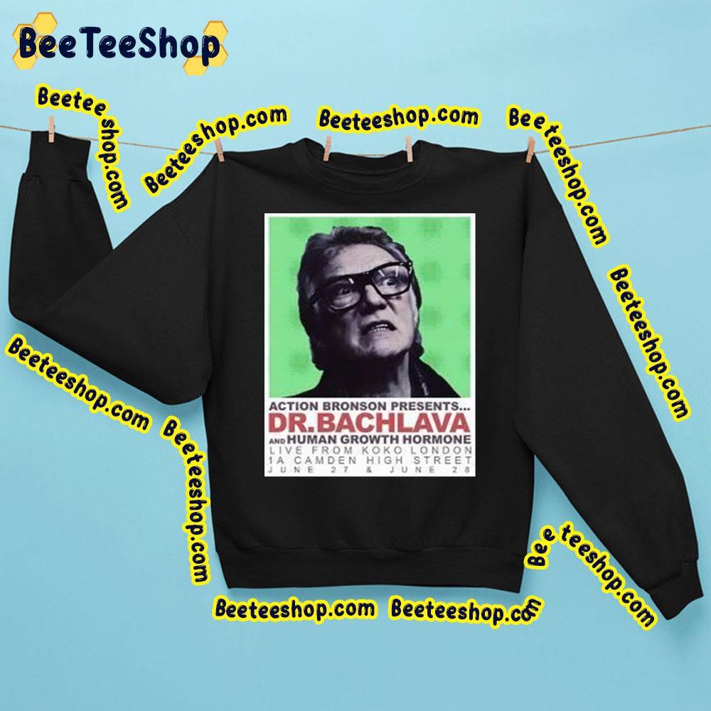 Action Bronson Presents Dr Bachlava And Human Growth Hormone Live From Koko London 1a Camden High Street June 27 28 Trending Unisex Sweatshirt