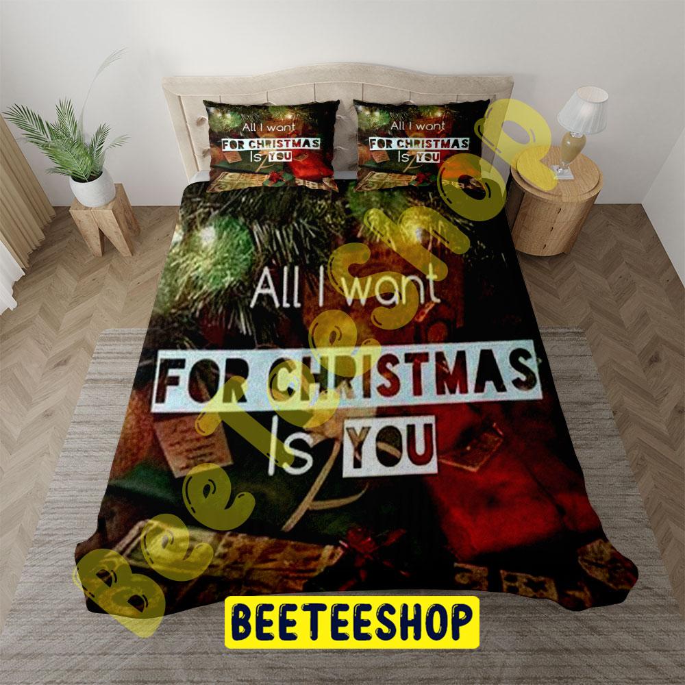 All I Want For Christmas Is You 2 Trending Bedding Set