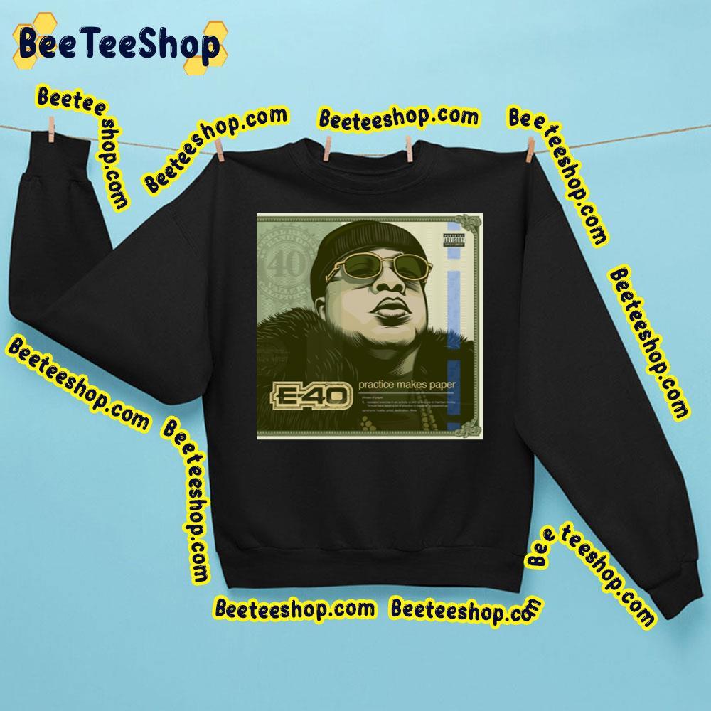 E-40 Practice Makes Paper Trending Unisex Sweatshirt