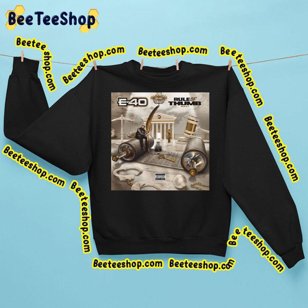 E-40 Rule Of Thumb Rule 1 2023 Album Trending Unisex Sweatshirt