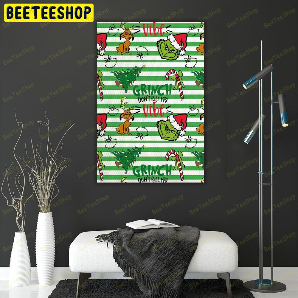 Grinch Don’t Kill My Vibe Trending US Portrait Canvas