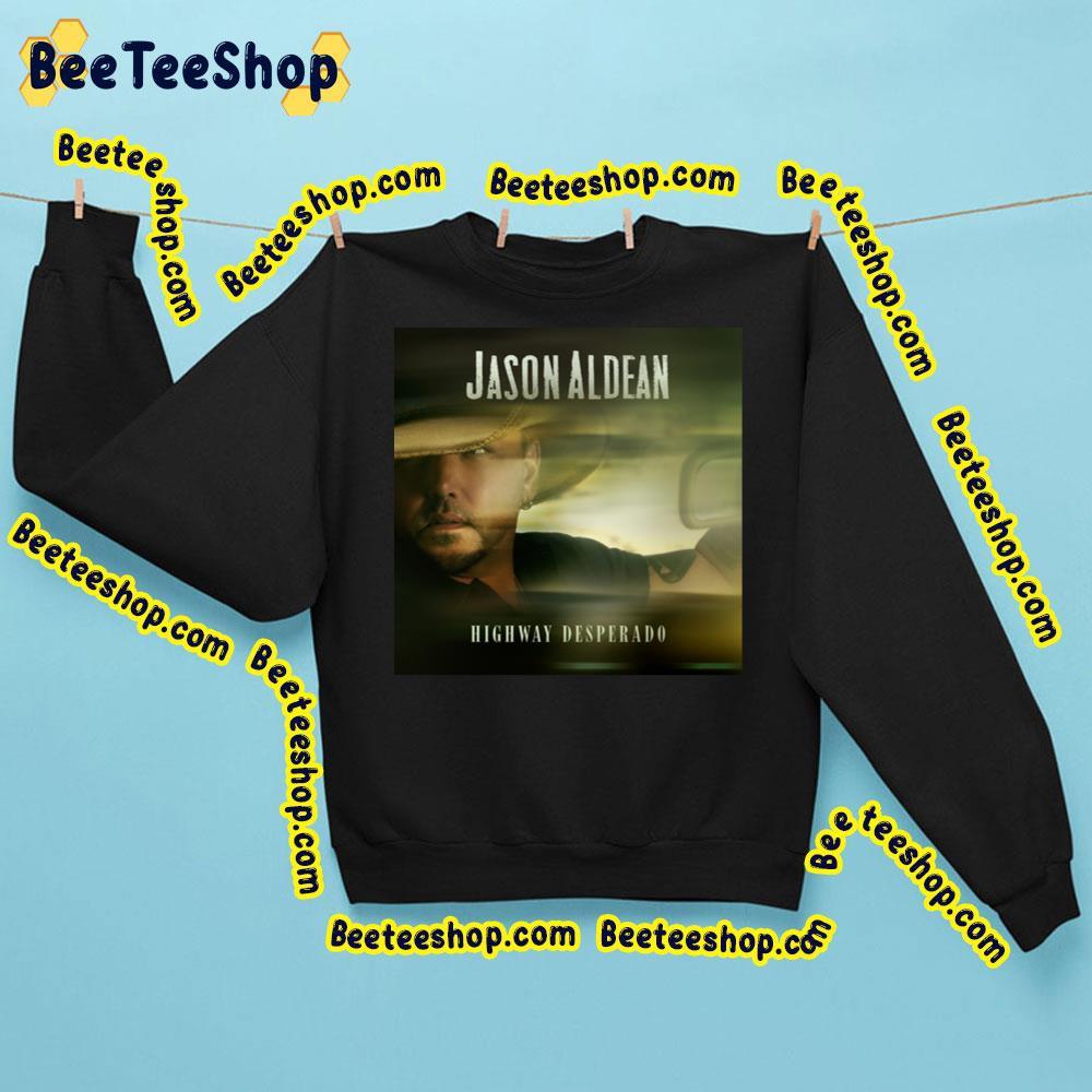 Jason Aldean Highway Desperado 2023 Album Trending Unisex Sweatshirt