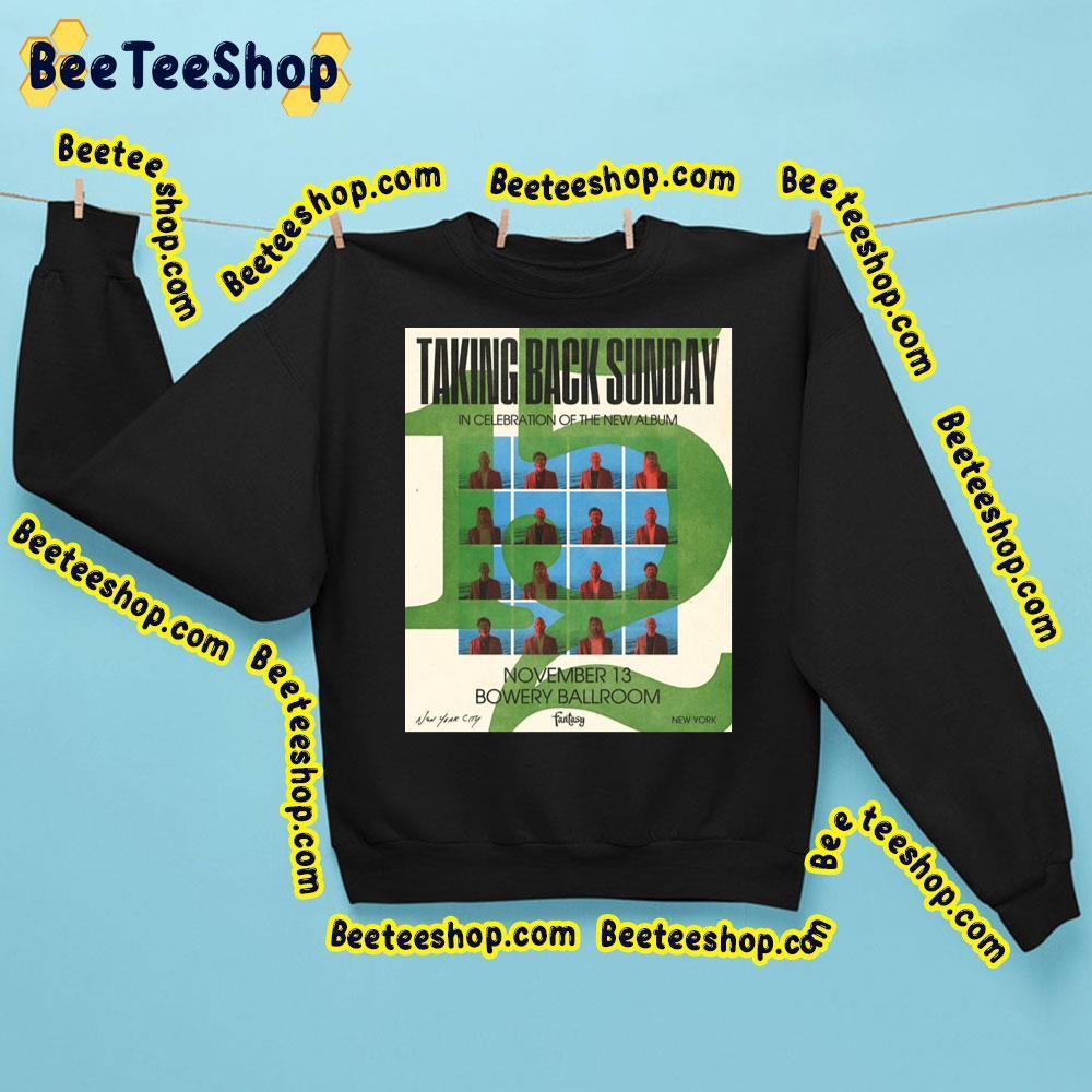 Taking Back Sunday In Celebration Of The New Album November 13 Bowery Ballroom Trending Unisex Sweatshirt