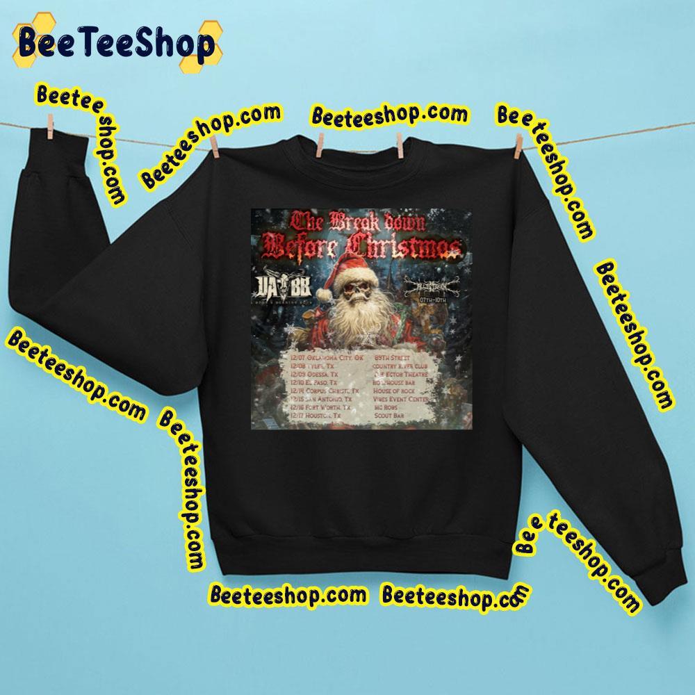 The Break Down Before Christmas 2023 Trending Unisex Sweatshirt