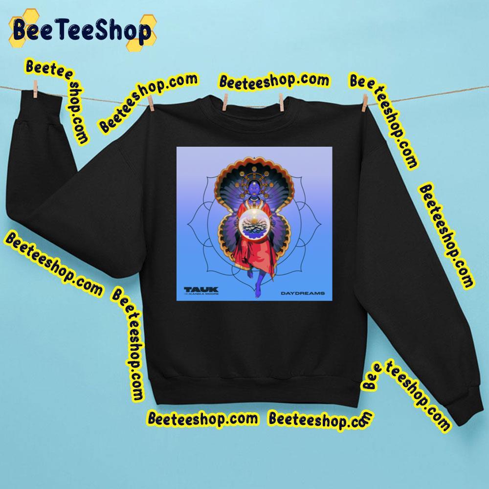 Tauk Kanika Moore Daydream Beeteeshop Trending Unisex Sweatshirt