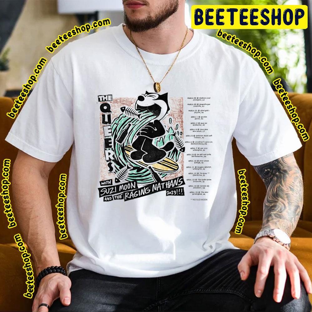 The Queers With The Suzi Moon And The Raging Nathans 2023 Tour Dates Beeteeshop Trending Unisex T-Shirt