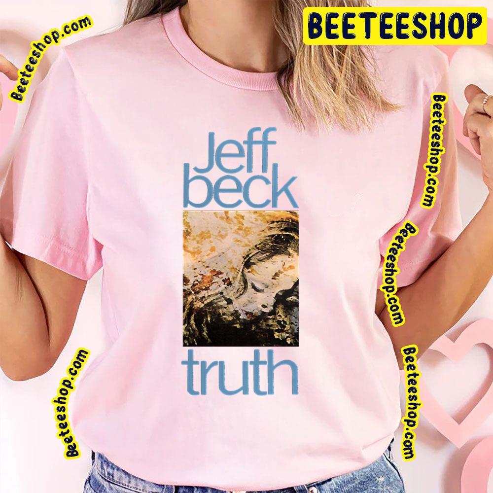 Truth Jeff Beck Beeteeshop Trending Unisex T-Shirt