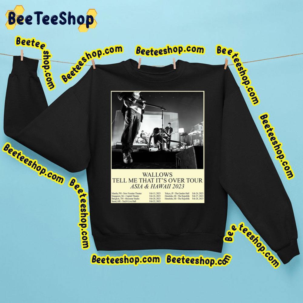 Wallow Tell Me That It’s Over Tour Asia & Hawaii 2023 Beeteeshop Trending Unisex Sweatshirt