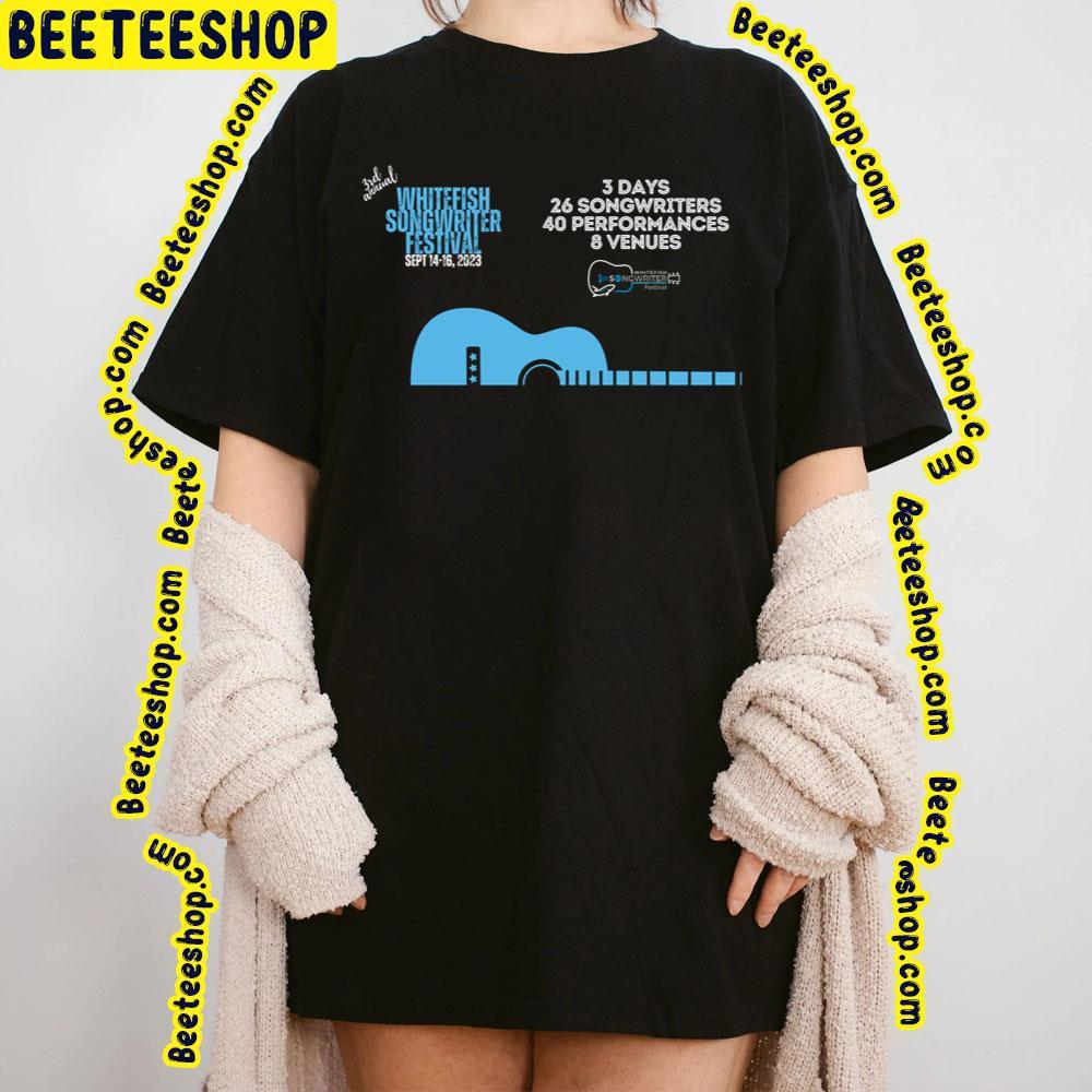 Whitefish Songwriter 2023 Festival Beeteeshop Trending Unisex T-Shirt