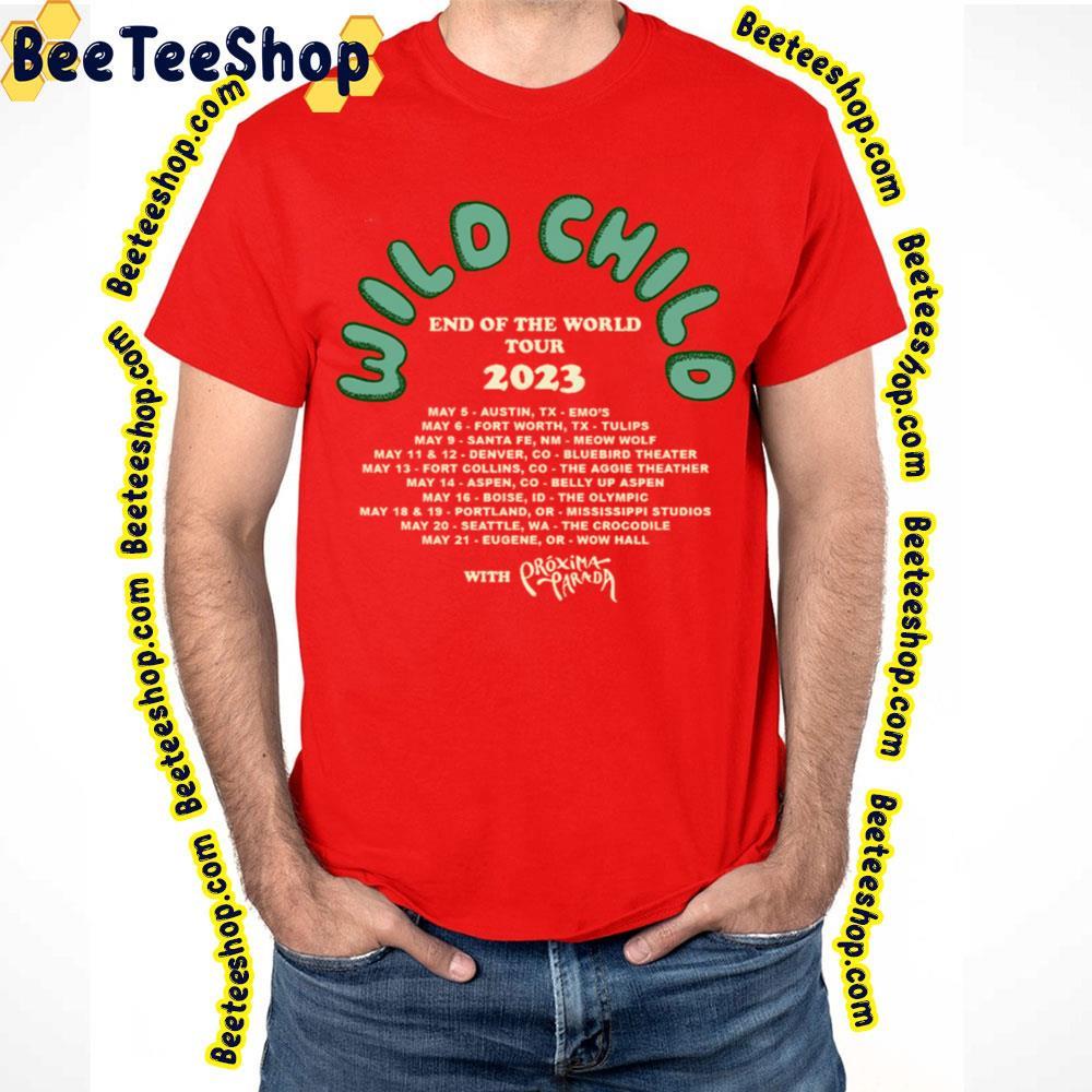 Wild Child End Of The World Tour Dates May 2023 Beeteeshop Trending Unisex T-Shirt